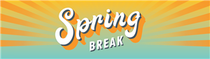 Spring Break 2024.png